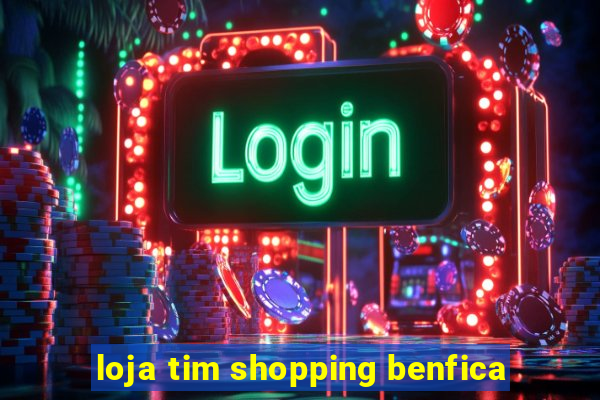 loja tim shopping benfica